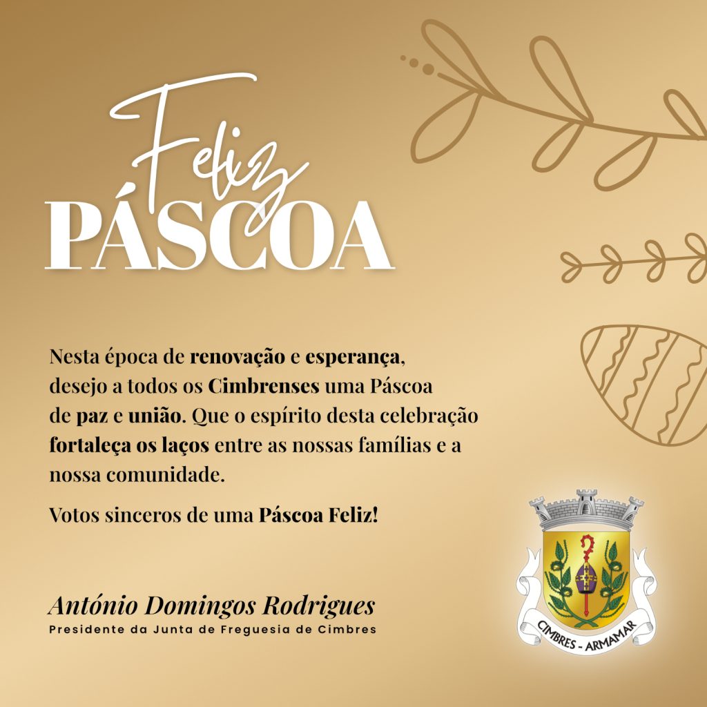 Nesta época de renovação e esperança, desejo a todos os cimbrenses uma Páscoa de paz e união.
